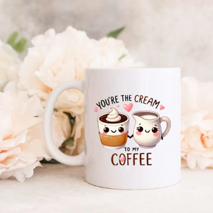 You’re the Cream to my Coffee Valentines Mug