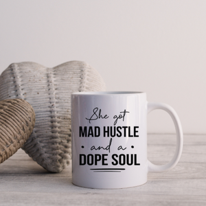 She Got Mad Hustle And A Dope Soul Mug