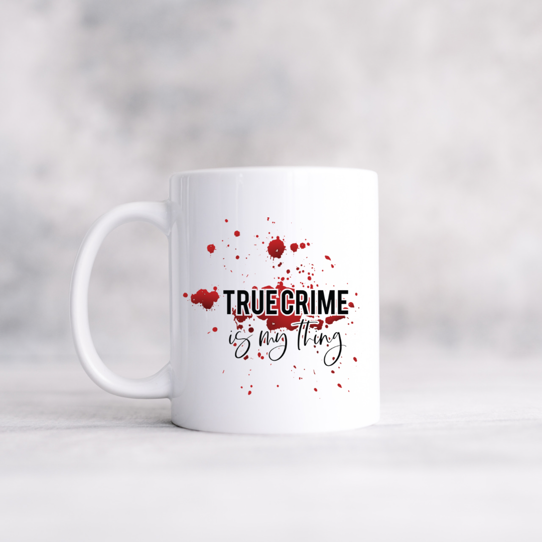 True Crime Is My Thing Mug